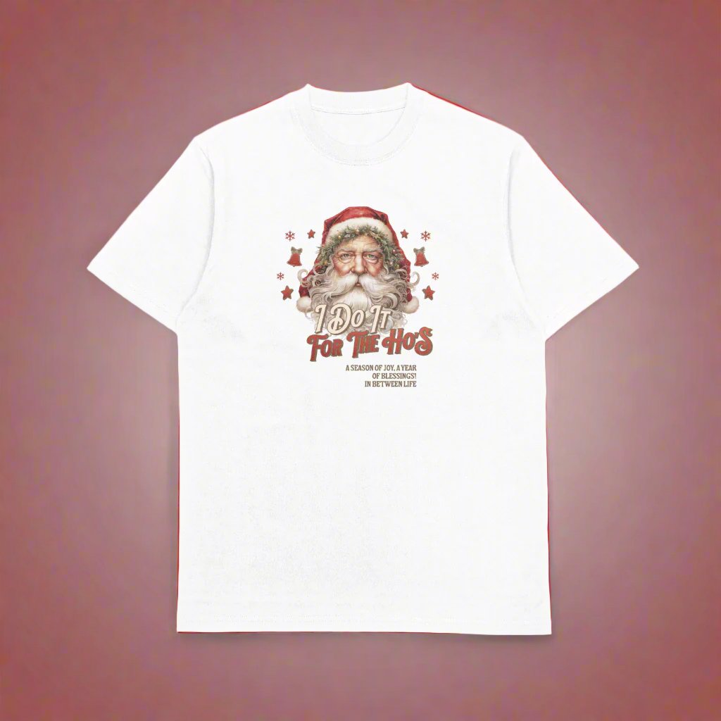 Santa's I do it for the Ho's T-shirt White